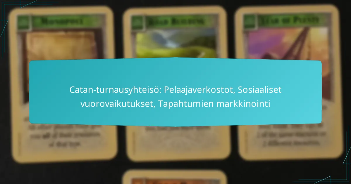 Catan-turnausyhteisö: Pelaajaverkostot, Sosiaaliset vuorovaikutukset, Tapahtumien markkinointi