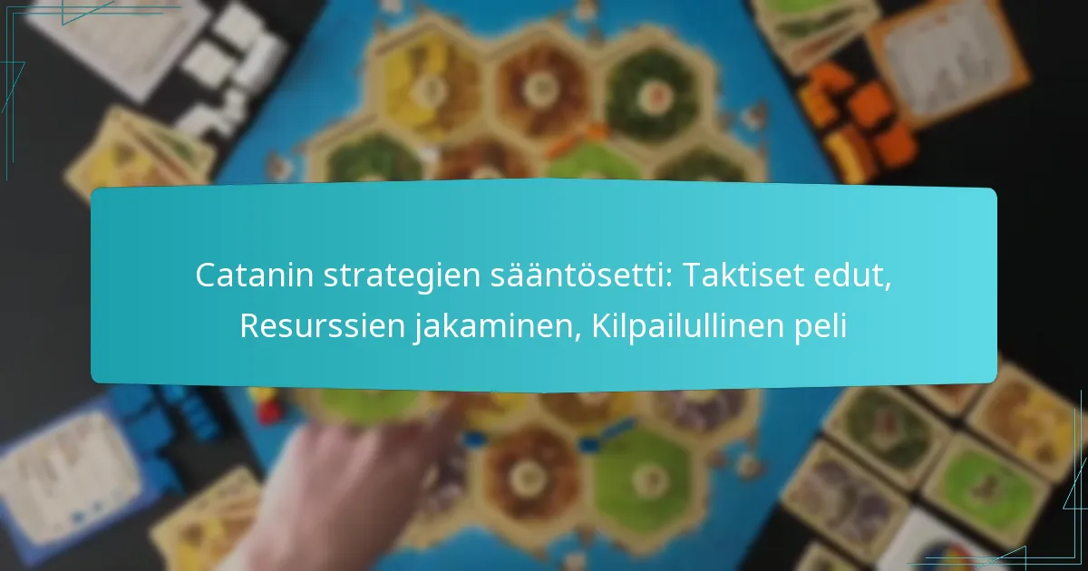 Catanin strategien sääntösetti: Taktiset edut, Resurssien jakaminen, Kilpailullinen peli
