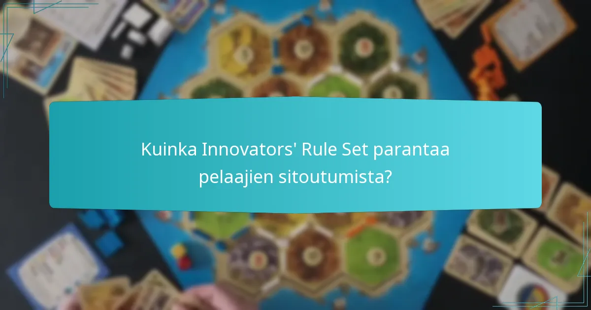 Kuinka Innovators’ Rule Set parantaa pelaajien sitoutumista?