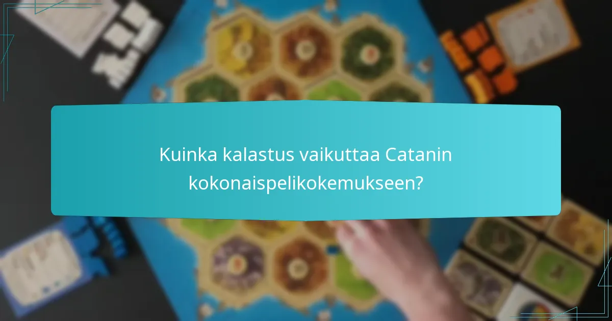 Kuinka kalastus vaikuttaa Catanin kokonaispelikokemukseen?