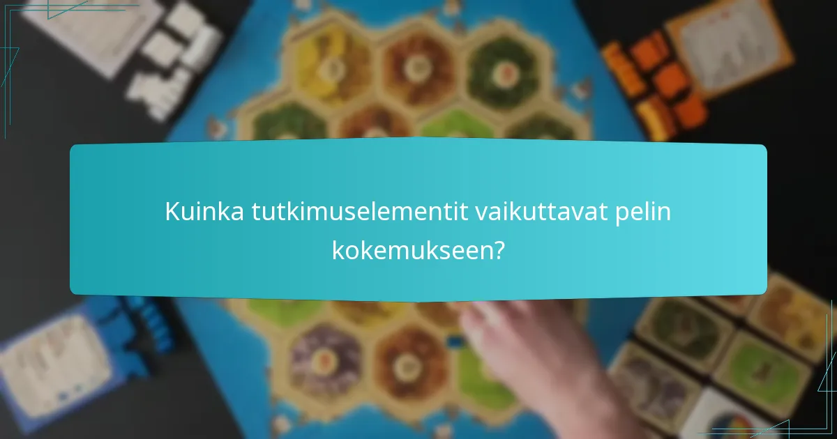 Kuinka tutkimuselementit vaikuttavat pelin kokemukseen?