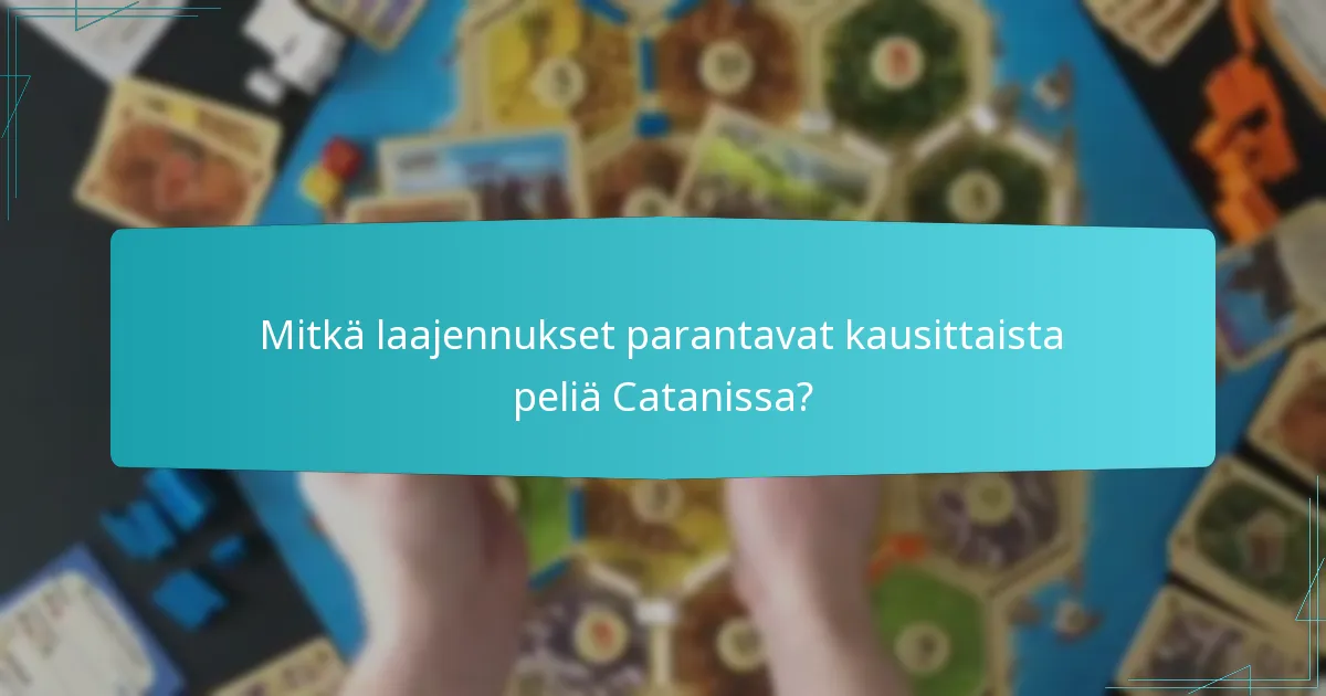 Mitkä laajennukset parantavat kausittaista peliä Catanissa?