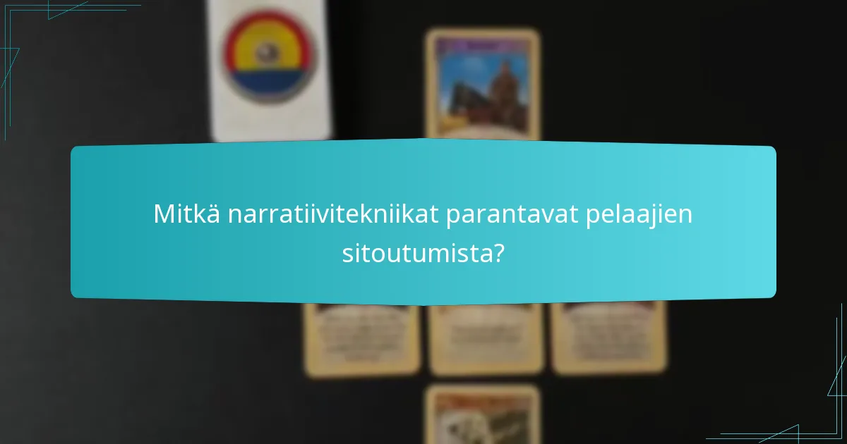 Mitkä narratiivitekniikat parantavat pelaajien sitoutumista?