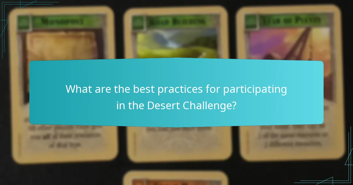 What are the best practices for participating in the Desert Challenge?